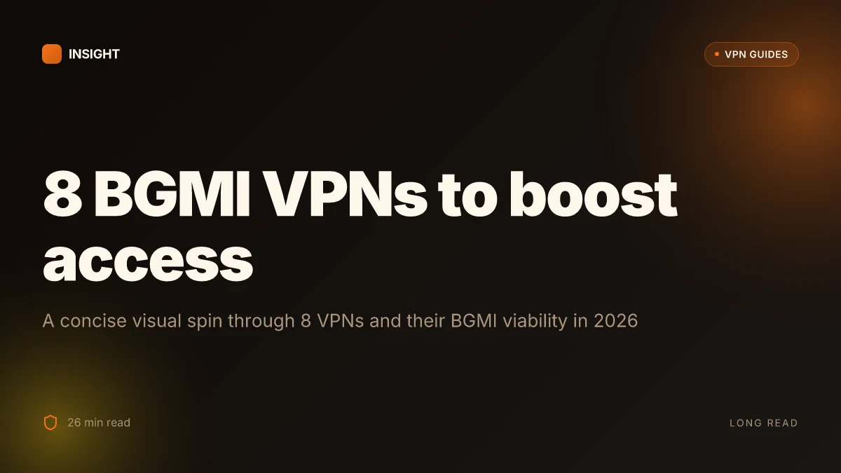 8 VPNs to boost BGMI access in 2026: Tested, updated 2026
